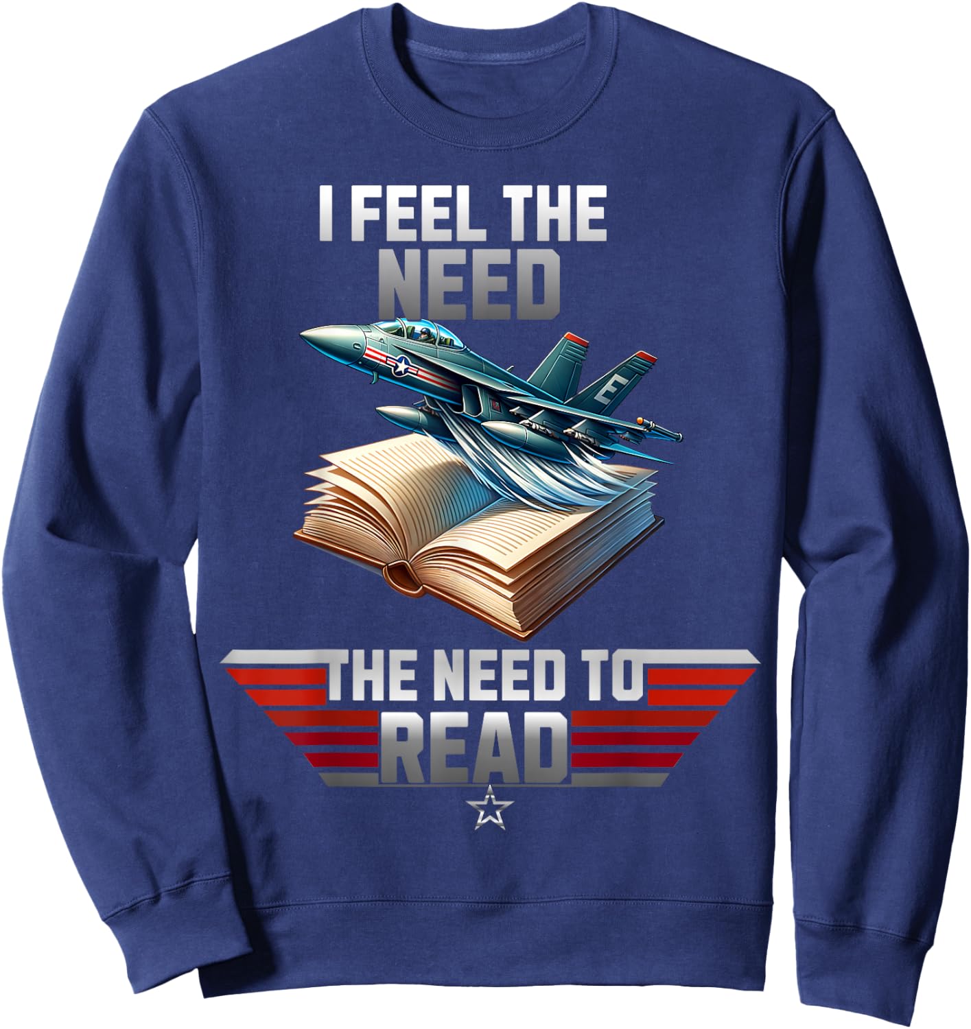I Feel the Need. The Need to Read Sweatshirt - Sweatshirt | Navy