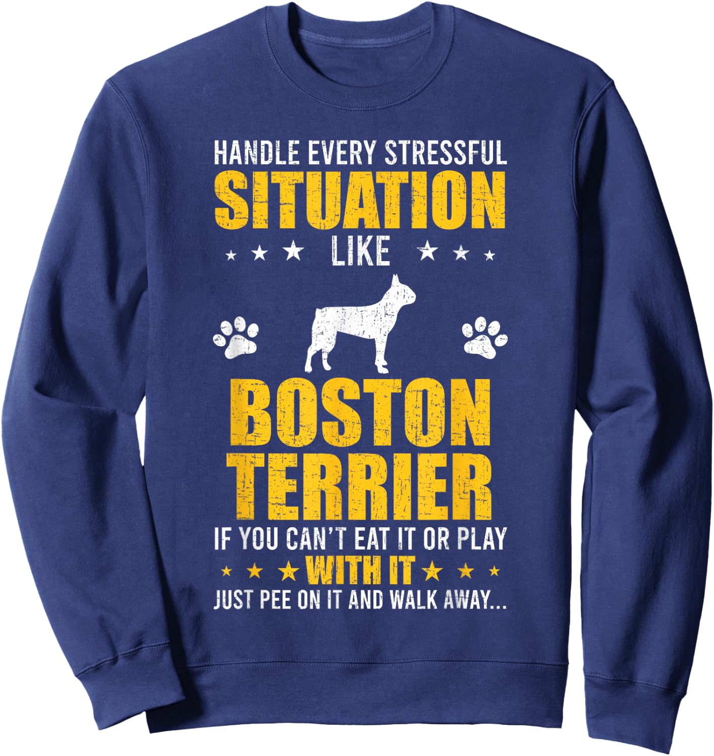 Handle Stressful Situation Boston Terrier Dog Lovers Sweatshirt - Sweatshirt | Navy