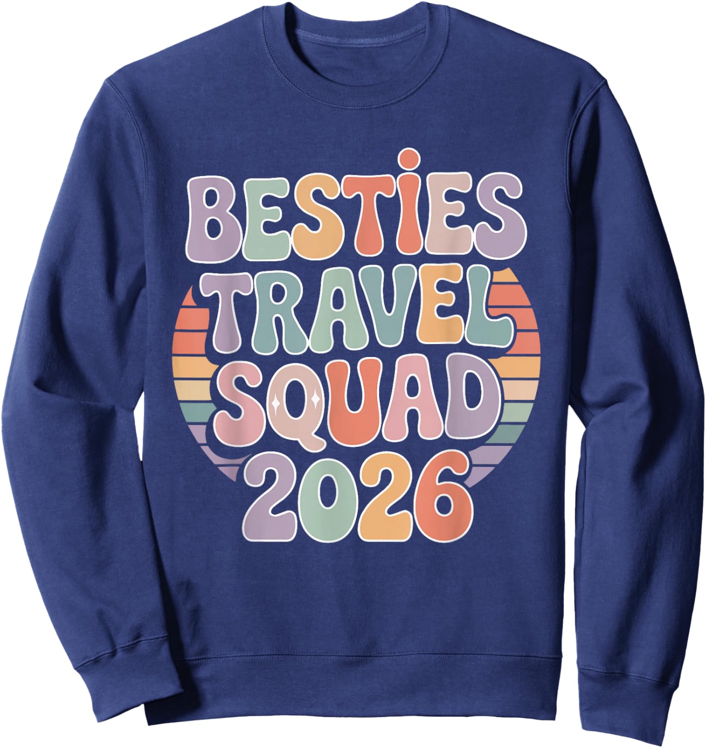 Girls Weekend Besties Vacation Trip Friends Vacation 2026 Sweatshirt - Sweatshirt | Navy