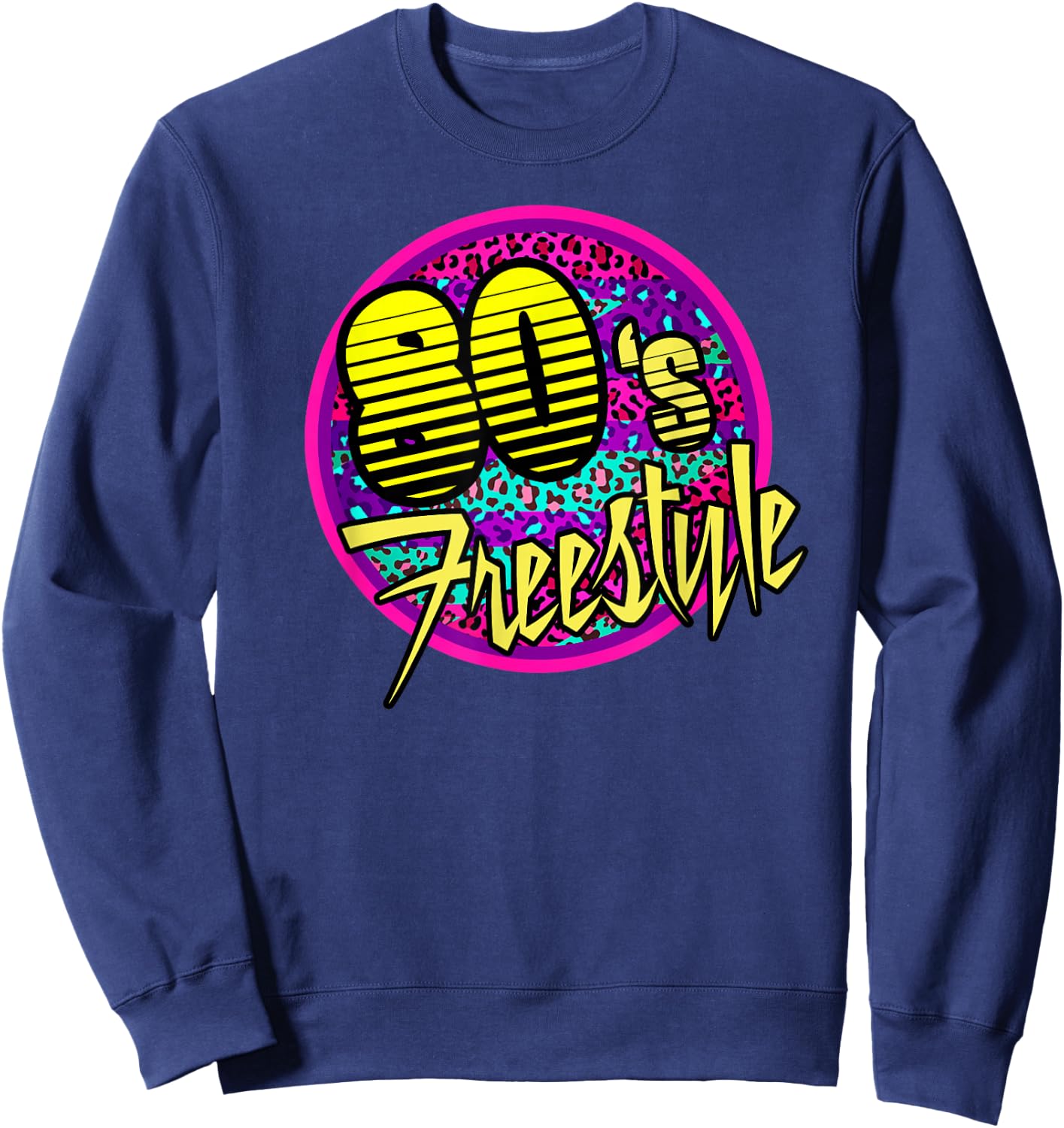 80s Freestyle Music Lovers of Eighties Club Dance Great Sweatshirt - Sweatshirt | Navy