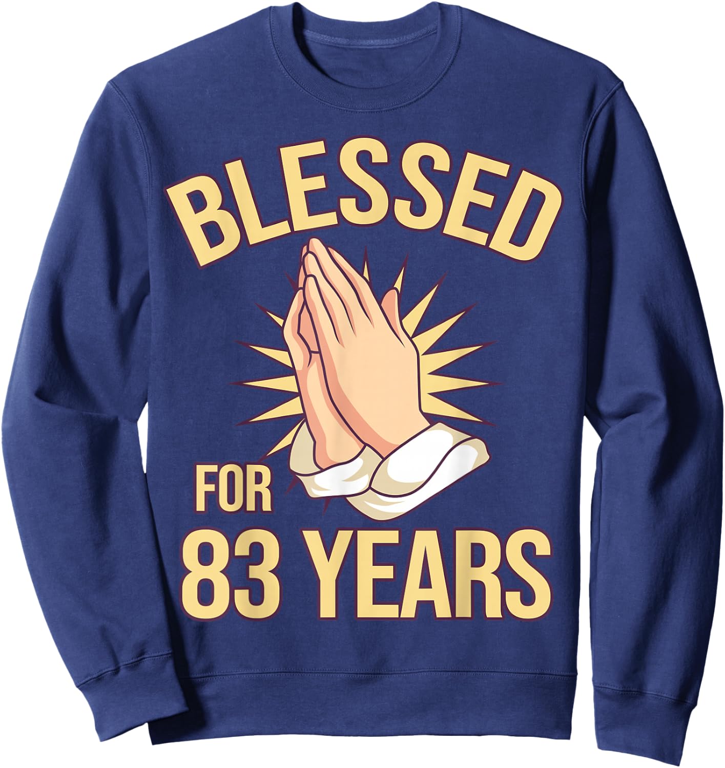 Blessed For 83 Years - 83rd Birthday Christian Sweatshirt - Sweatshirt | Navy