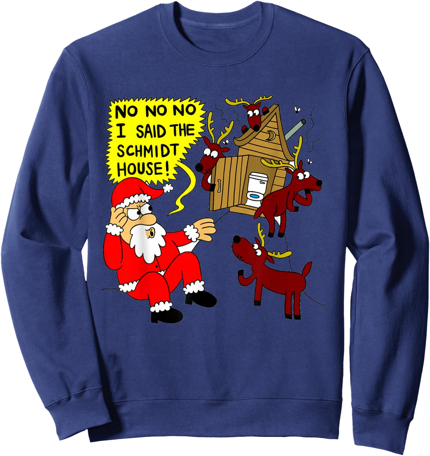 No No No I Said The Schmidt House WC Joke Sweatshirt - Sweatshirt | Navy