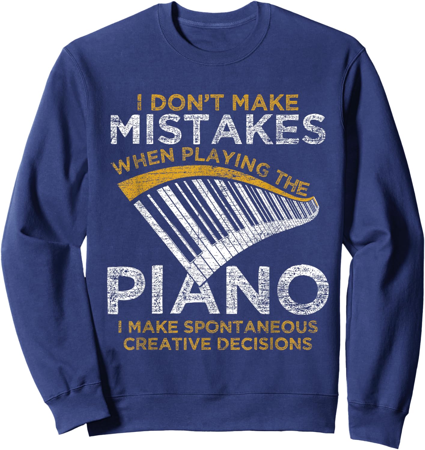 I Don't Make Mistakes When Playing The Piano Sweatshirt - Sweatshirt | Navy