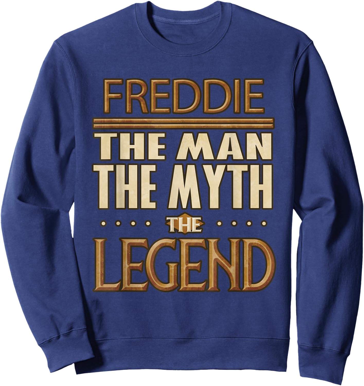 Freddie The Man The Myth The Legend Sweatshirt - Sweatshirt | Navy