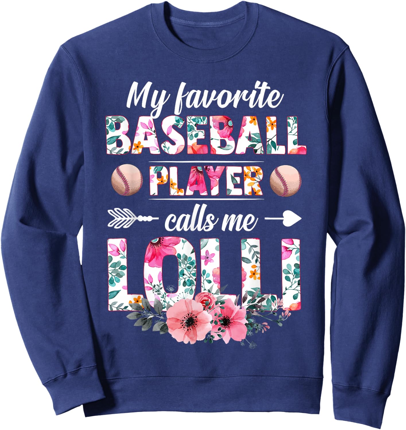 My Favorite Baseball Player Calls Me Lolli Mother's Day Sweatshirt - Sweatshirt | Navy