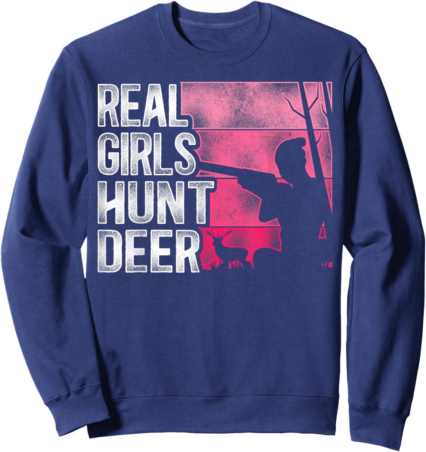 Buck Deer Hunting Hunter Girl Vintage Real Girls Hunt Deer Sweatshirt - Sweatshirt | Navy