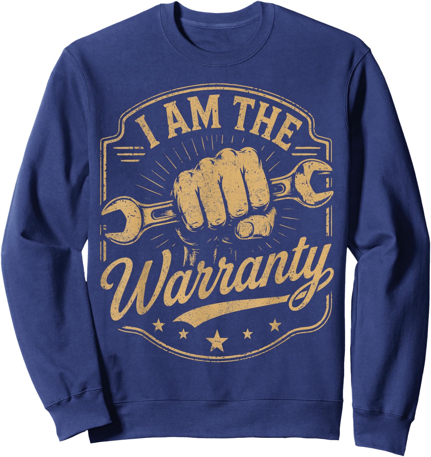 I Am The Warranty Car Lover Mechanic Car Parts Repair Guy Sweatshirt - Sweatshirt | Navy