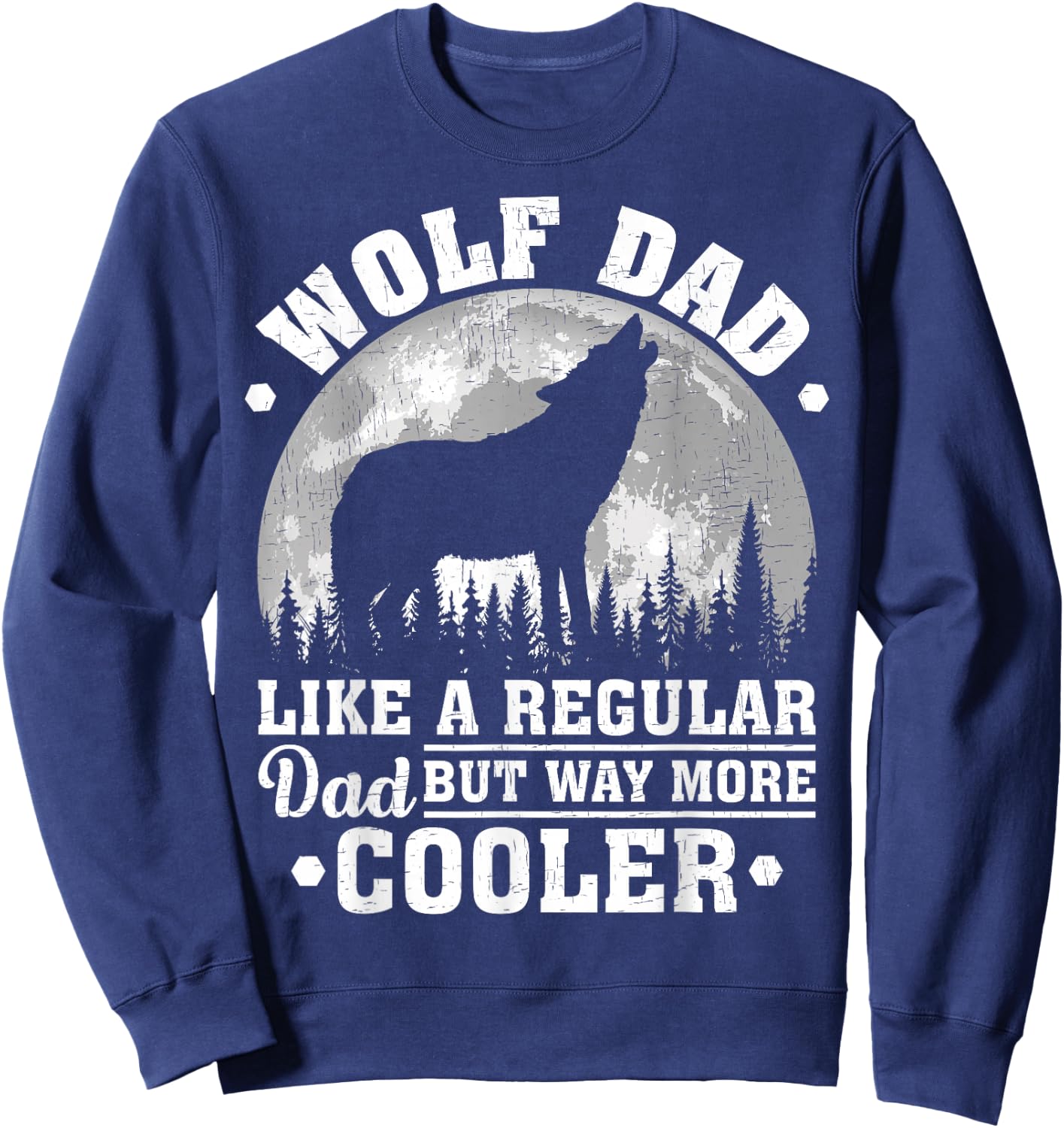 Wolf Dad Like A Regular Dad Funny Wolf Father's Day Sweatshirt - Sweatshirt | Navy