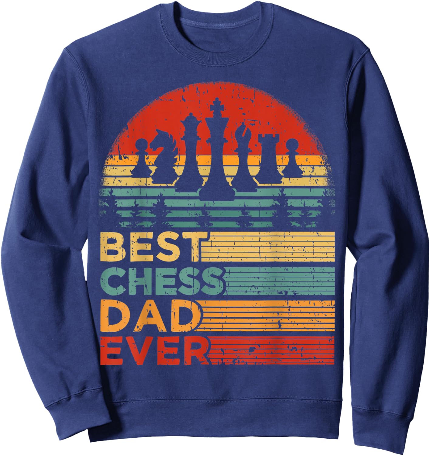 Best Chess Dad Ever Funny Vintage Chess Father's Day Sweatshirt - Sweatshirt | Navy