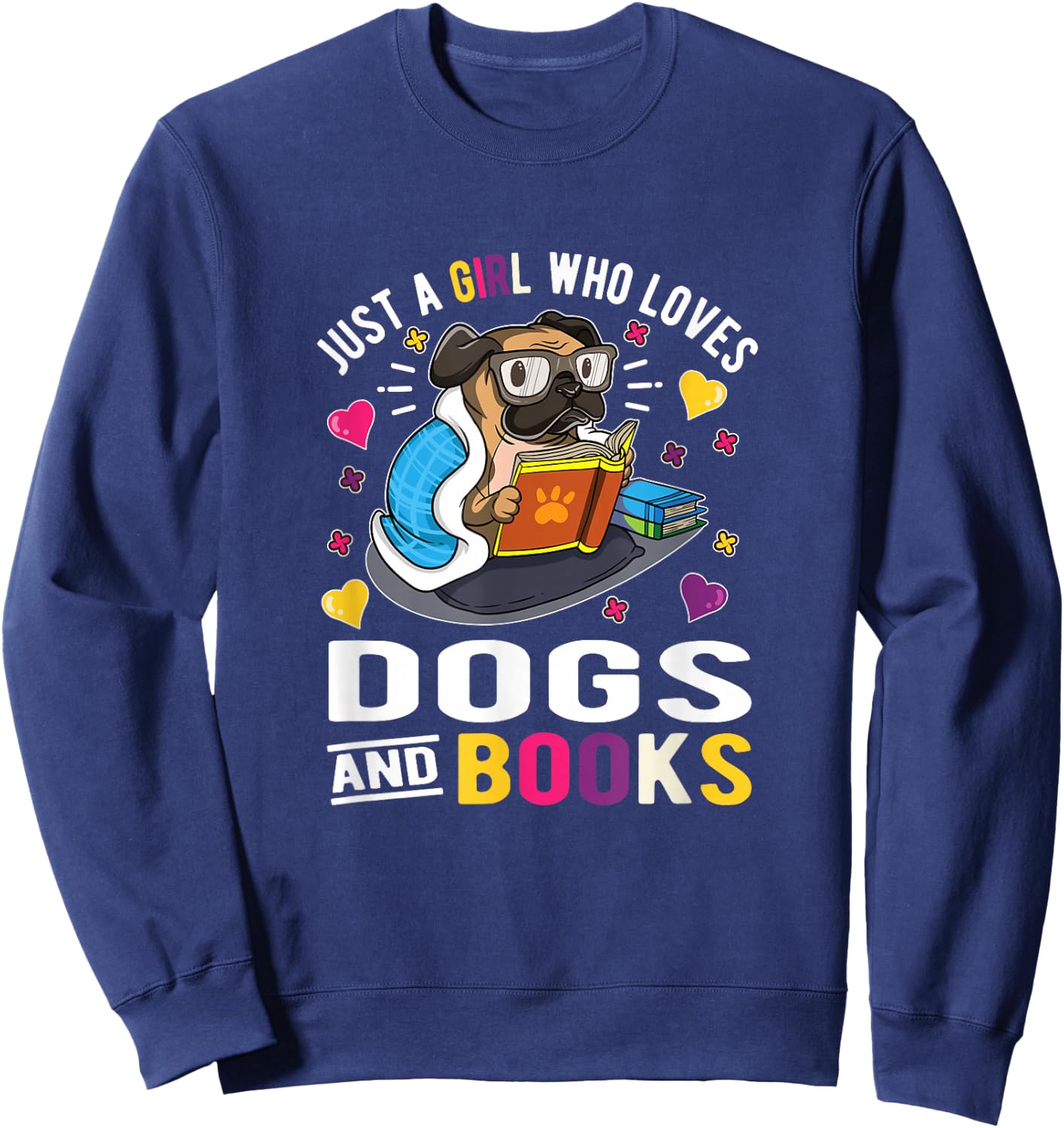 Just A Girl Who Loves Dogs And Books Sweatshirt - Sweatshirt | Navy