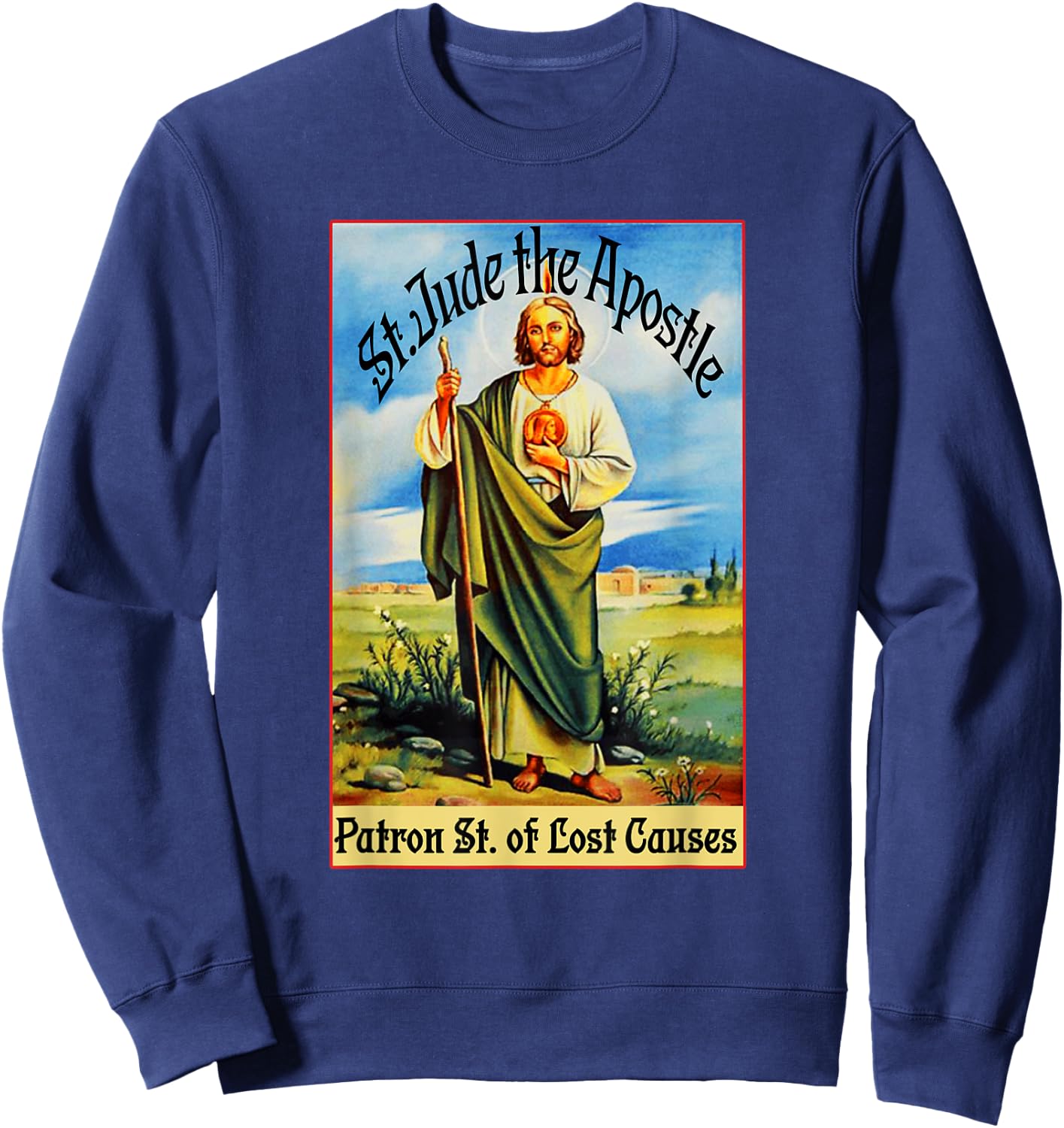 St. Jude the Apostle of Jesus Lost Causes Patron Saint Sweatshirt - Sweatshirt | Navy