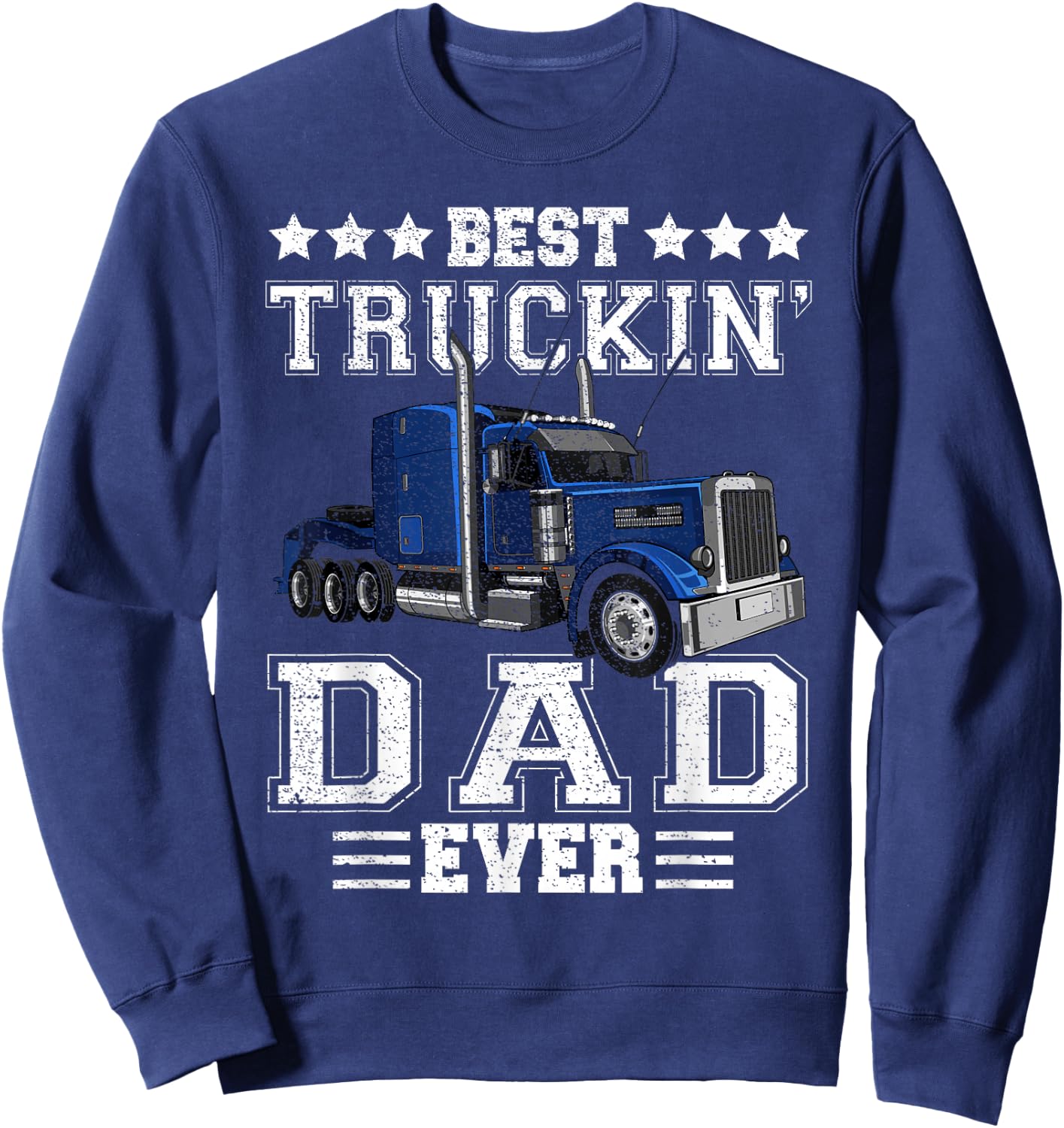 Retro Best Truckin' Dad Ever Driver Trucker Father's Day Men Sweatshirt - Sweatshirt | Navy