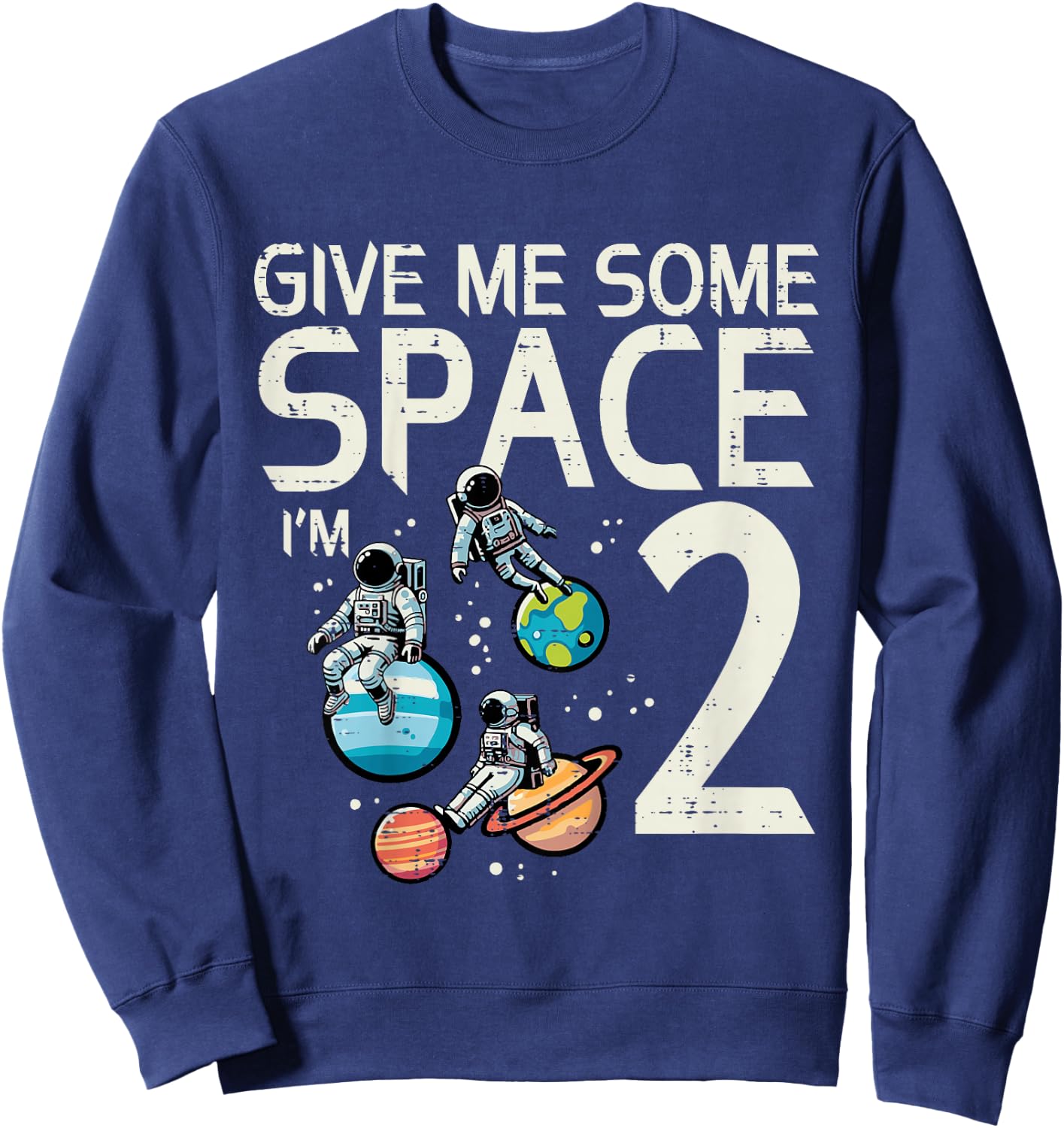 Kids 2nd Birthday Astronaut Give Me Space 2 Year Old Bday Boys Sweatshirt - Sweatshirt | Navy