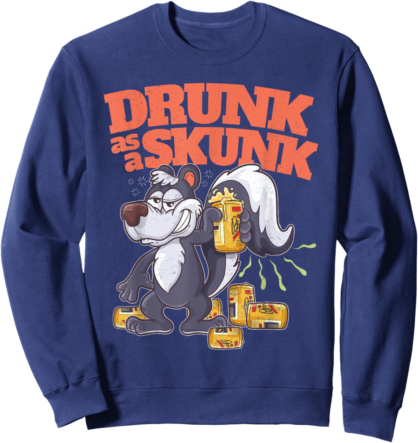 Funny Adult Humor Alcohol Beer Booze Drunk as a Skunk Sweatshirt - Sweatshirt | Navy