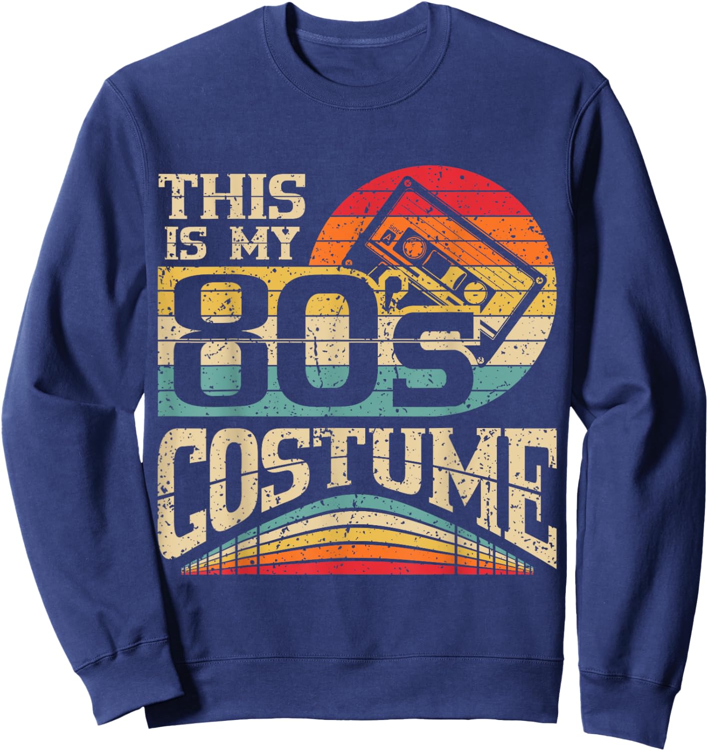 Vintage 80s Outfit Women Men This is My 80's Costume Party Sweatshirt - Sweatshirt | Navy