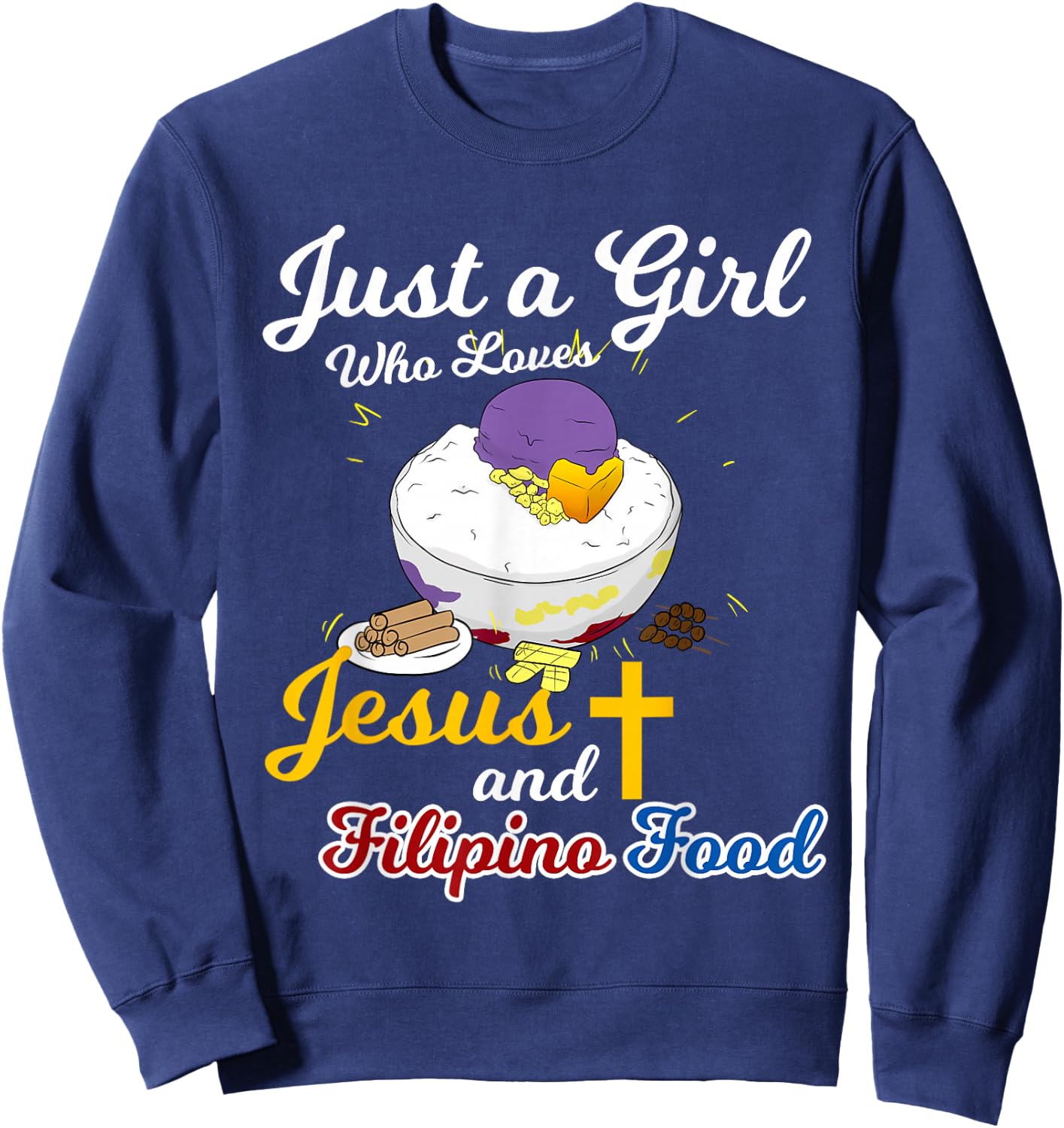 Philippines Filipina Girl Woman Loves Jesus Filipino Food Sweatshirt - Sweatshirt | Navy