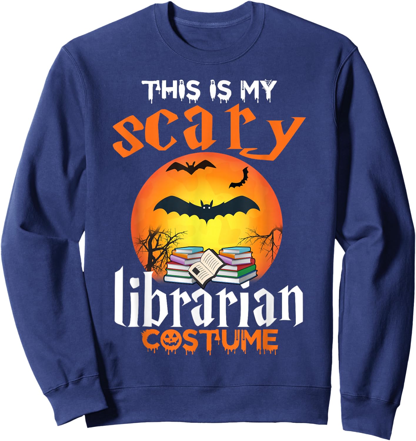 This Is My Scary Librarian Halloween Costume Women Sweatshirt - Sweatshirt | Navy