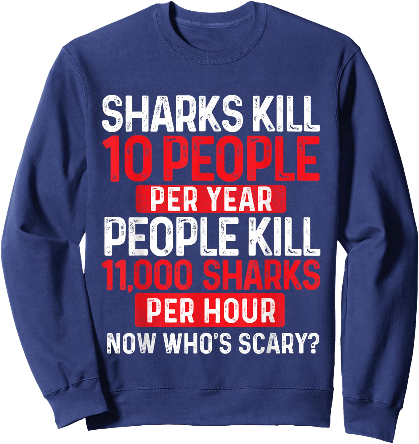 Now Who's Scary - Shark Lover Ocean Wildlife Protection Sweatshirt - Sweatshirt | Navy