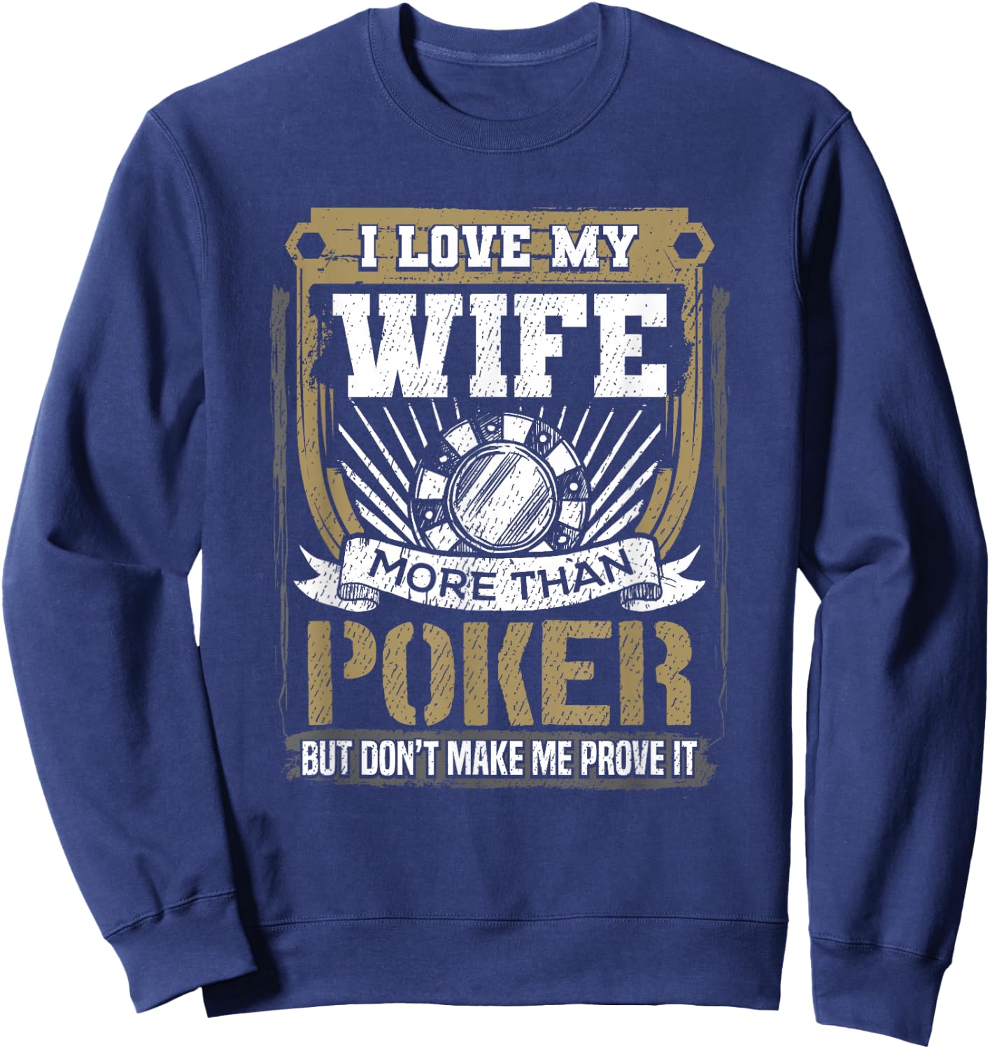 I Love My Wife More Than Poker Humorous Graphic Sweatshirt - Sweatshirt | Navy