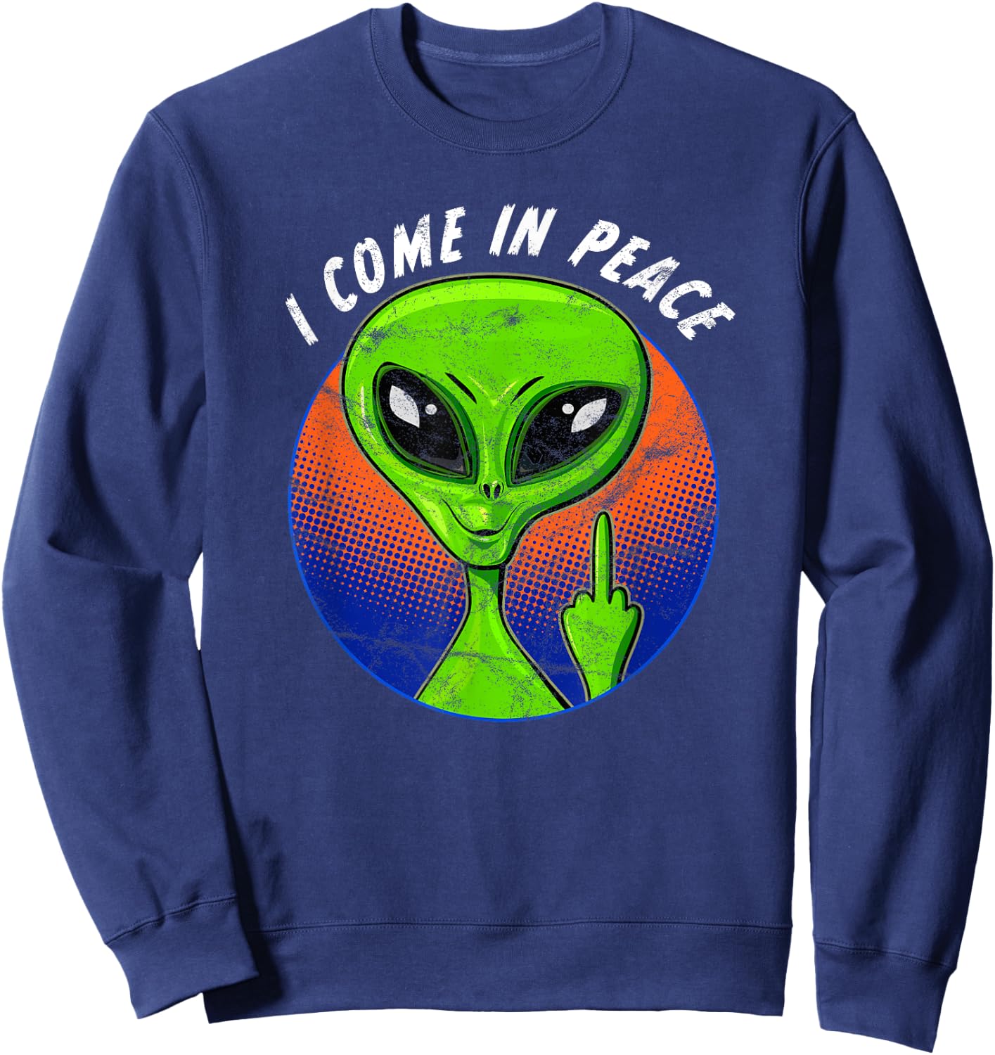 Funny Alien I Come In Peace Dirty Finger UFO Sarcastic Sweatshirt - Sweatshirt | Navy