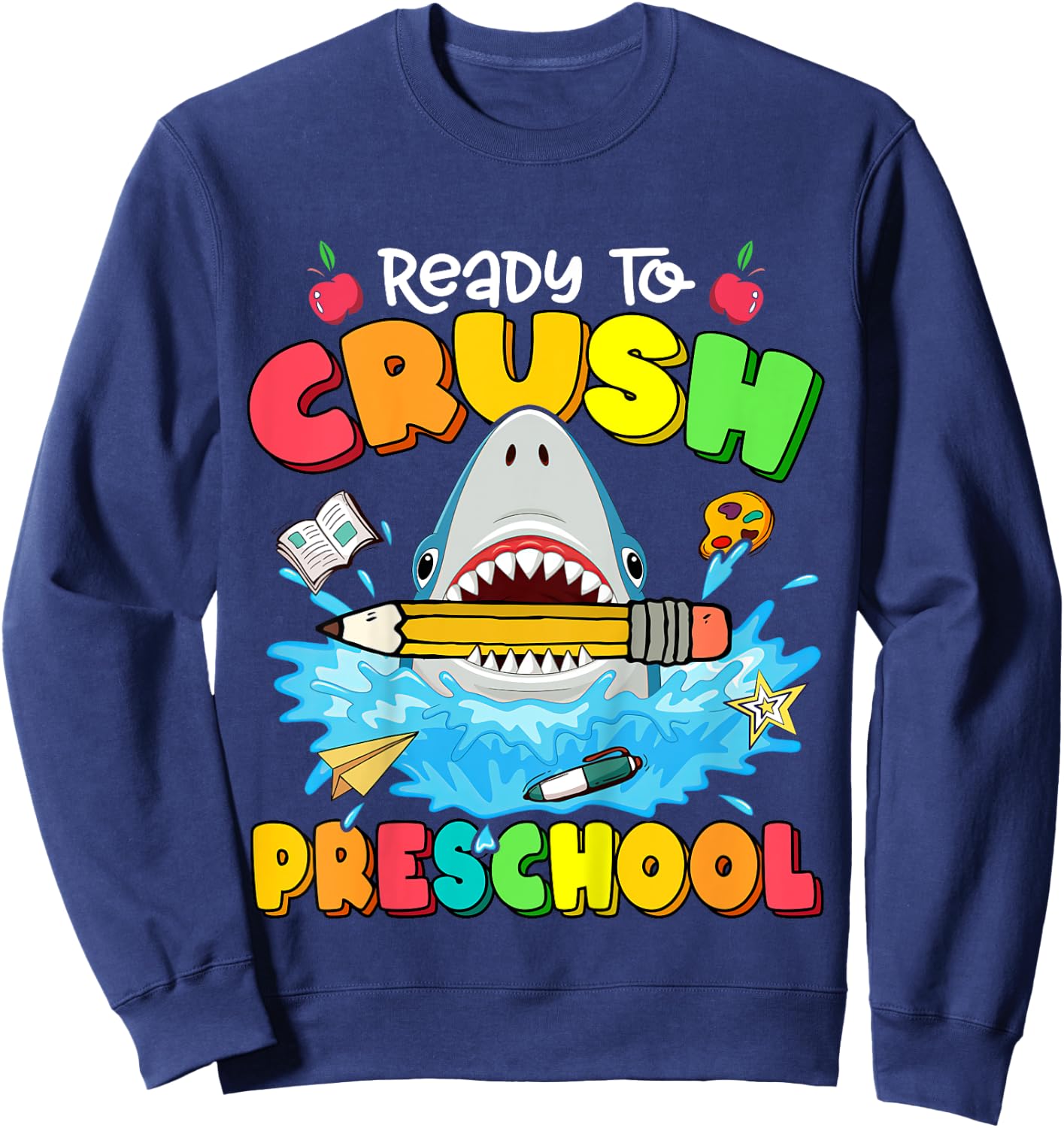 Ready To Crush Preschool Shark Back To School Boys Girls Sweatshirt - Sweatshirt | Navy