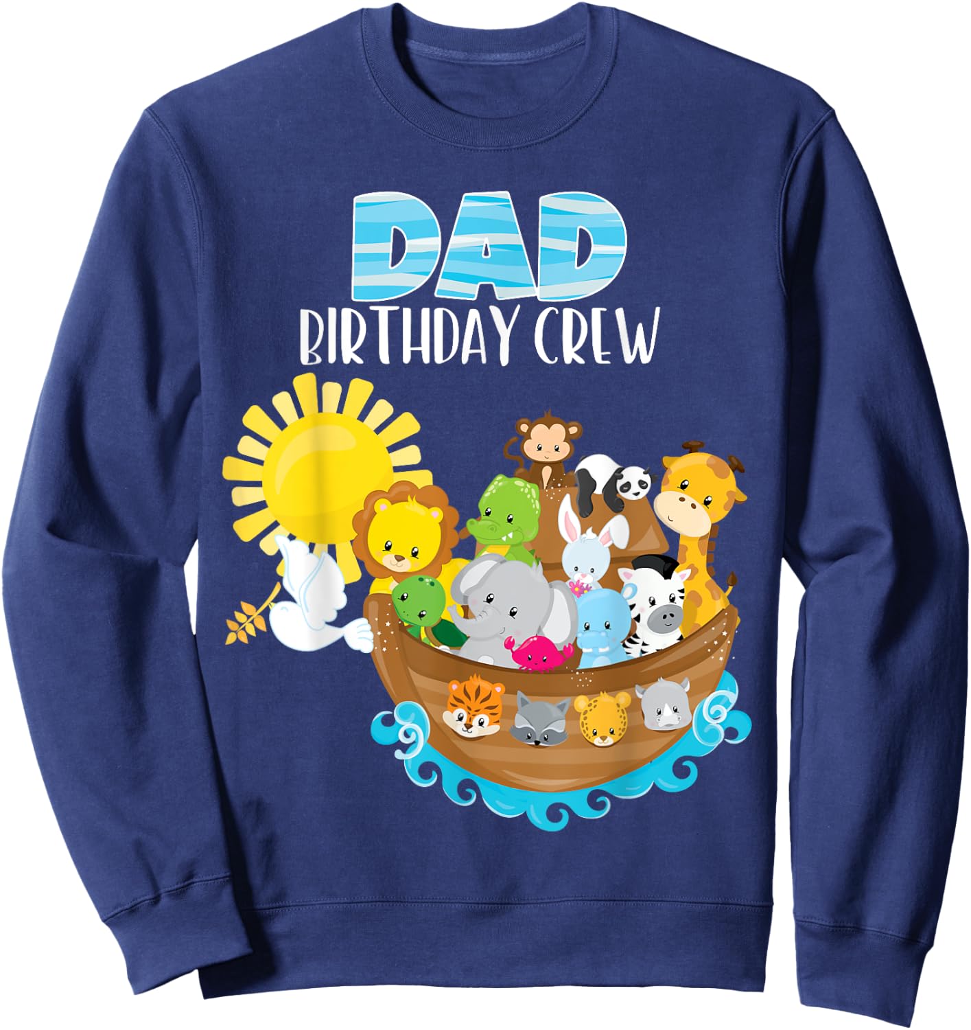 Noah's Ark Birthday Party Dad Birthday Crew Toddler Bday Sweatshirt - Sweatshirt | Navy