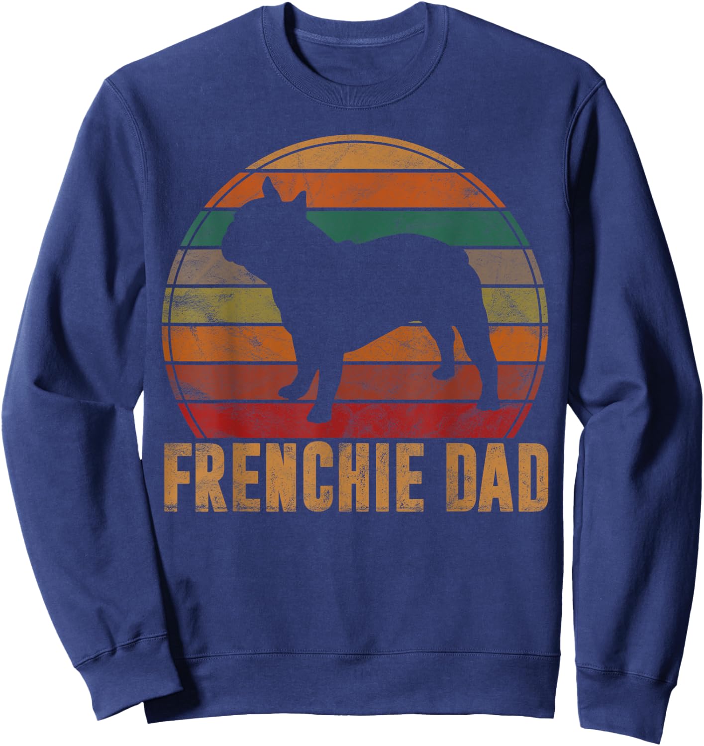 Retro French Bulldog Dad Gift Dog Owner Pet Frenchie Father Men Women Girls Kids Sweatshirt - Sweatshirt | Navy