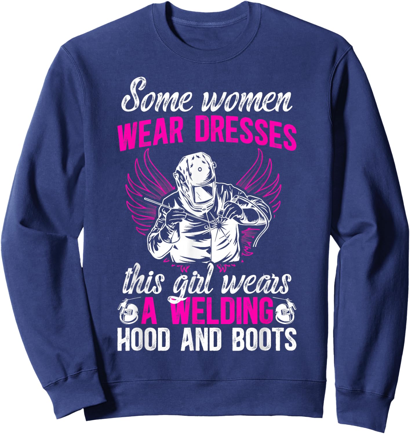 Female Welder Girl Proud Welding Women Welding Girl Sweatshirt - Sweatshirt | Navy