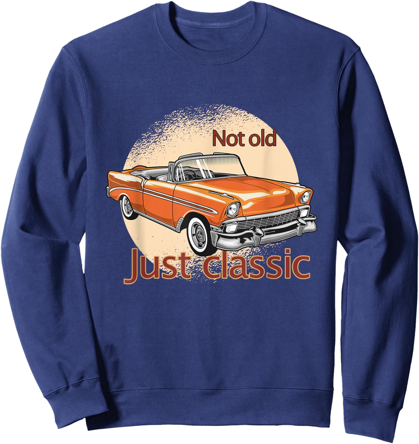 I'm Not Old I'm Just Classic Car Sweatshirt - Sweatshirt | Navy