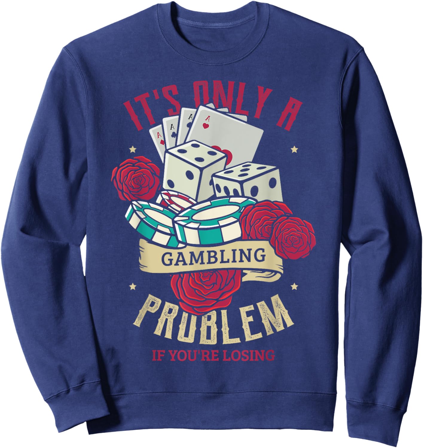 It's only a gambling problem if you're losing Poker Gambling Sweatshirt - Sweatshirt | Navy