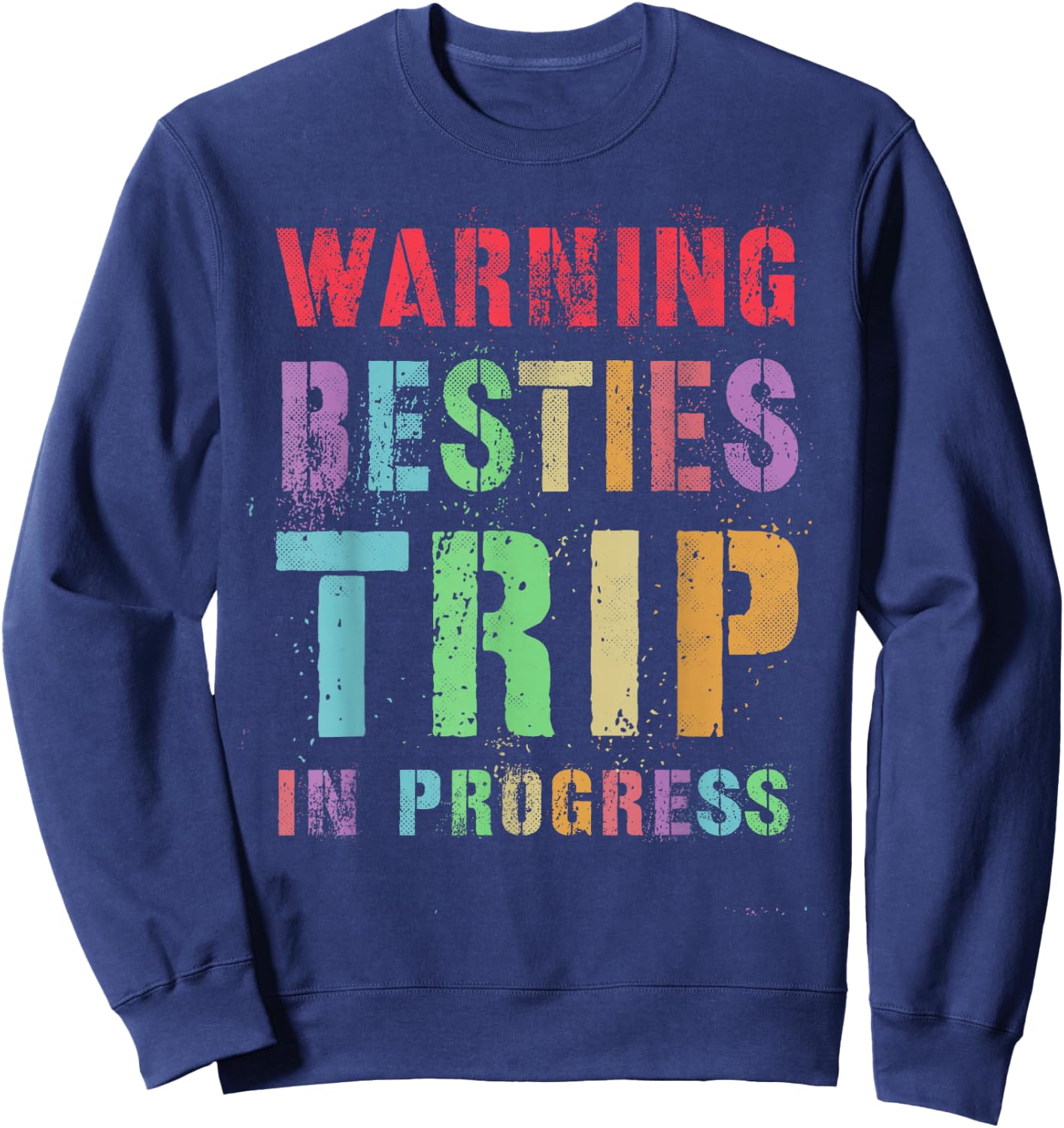 Vintage WARNING BESTIES TRIP IN PROGRESS Vacation Mode Sweatshirt - Sweatshirt | Navy