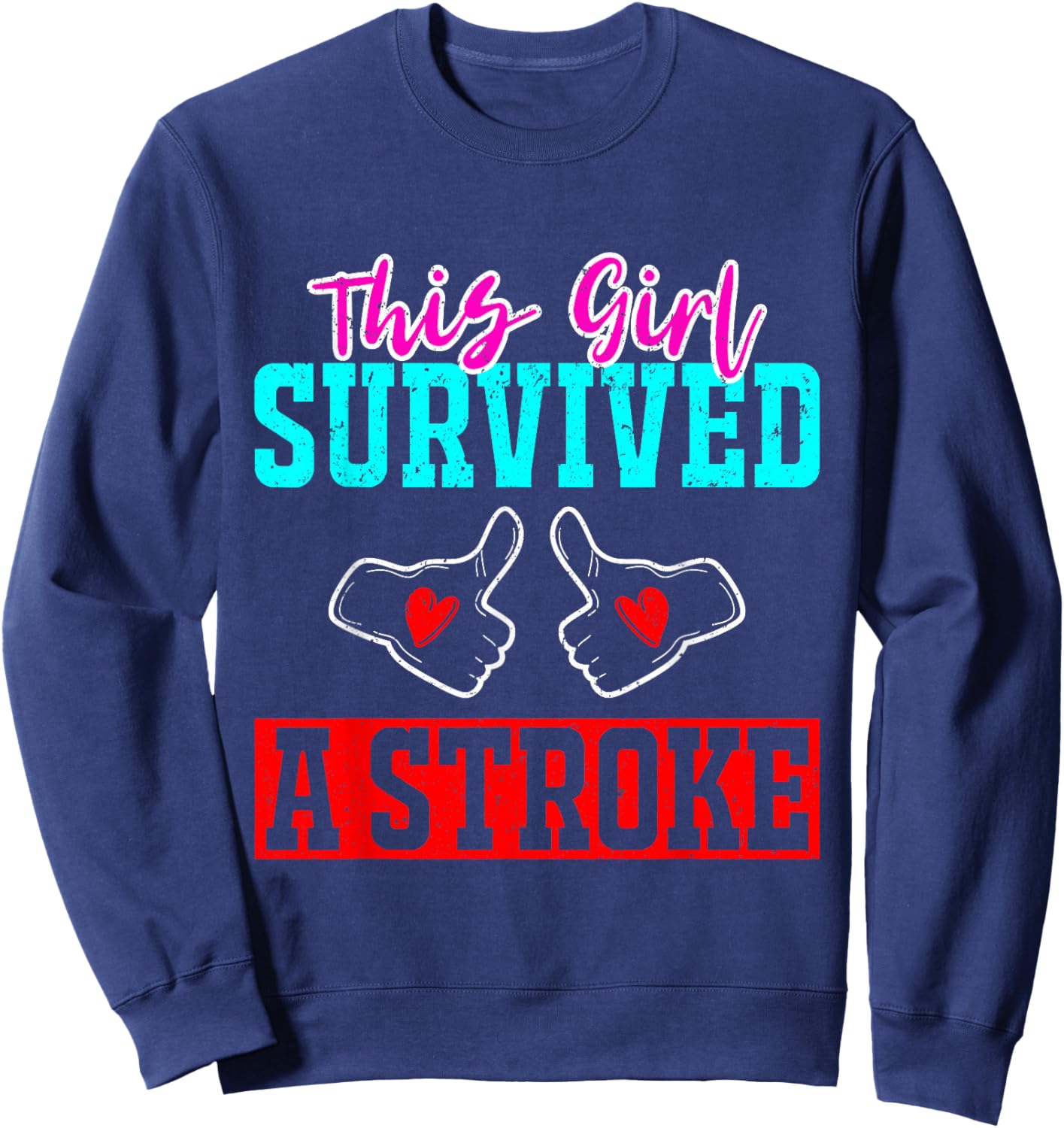 This Girl Survived a Stroke Survivor Recovery Gift Woman Mom Sweatshirt - Sweatshirt | Navy
