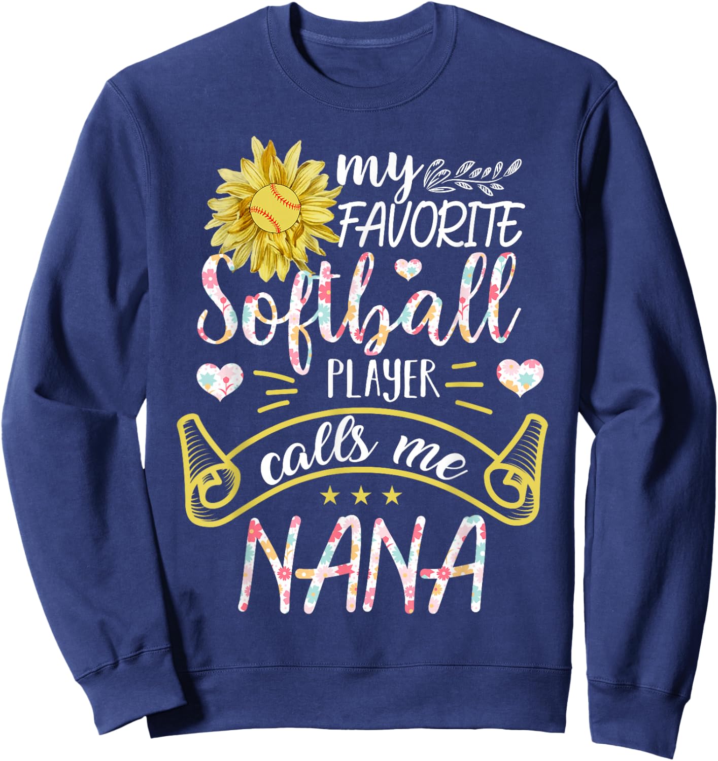 My Favorite Softball Player Calls Me Nana Sweatshirt - Sweatshirt | Navy
