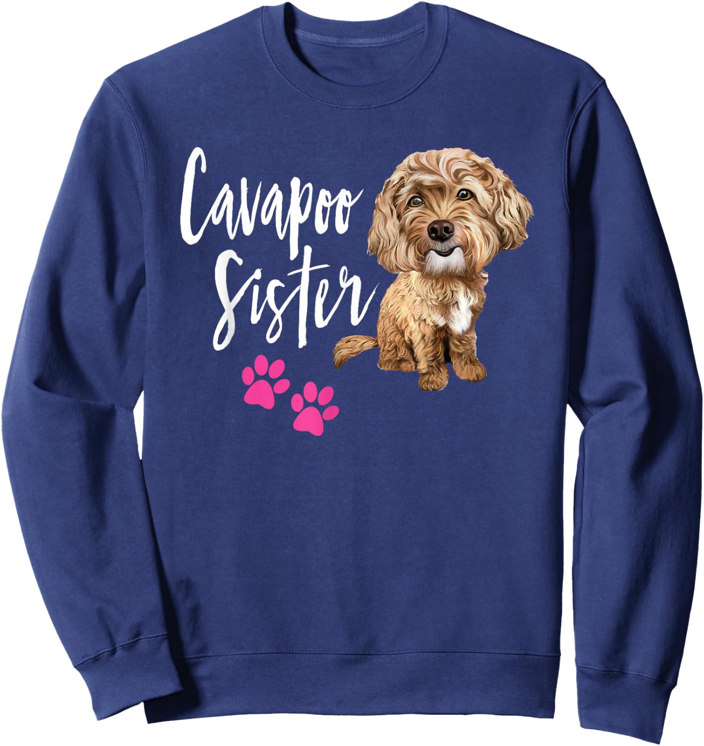 Cavapoo Sister Cavapoo Cute Funny Design for Cavapoo Lovers Sweatshirt - Sweatshirt | Navy