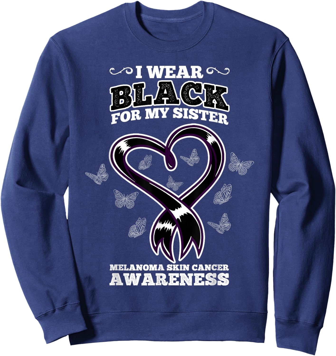I Wear Black For My Sister Melanoma Skin Cancer Awareness Sweatshirt - Sweatshirt | Navy