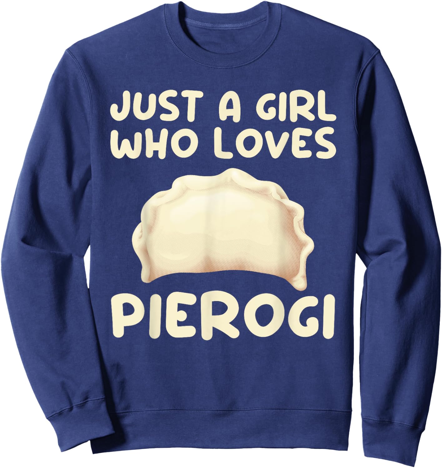 Cool Pierogi Art Girls Women Kids Pierogi Polish Food Lovers Sweatshirt - Sweatshirt | Navy