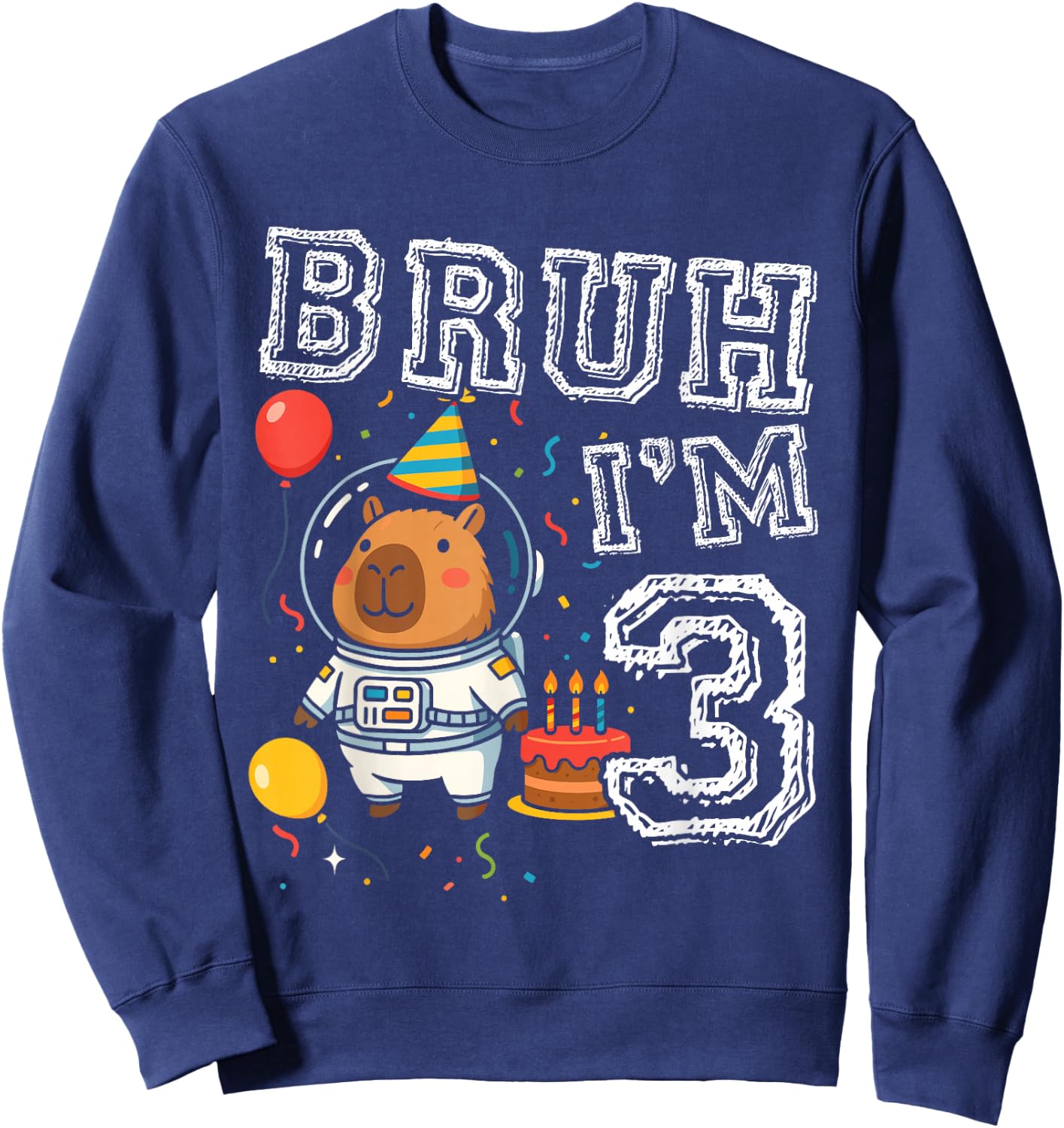 Cute Capybara Astronaut Bruh I'm 3 Age 3rd Kids Boys Girls Sweatshirt - Sweatshirt | Navy