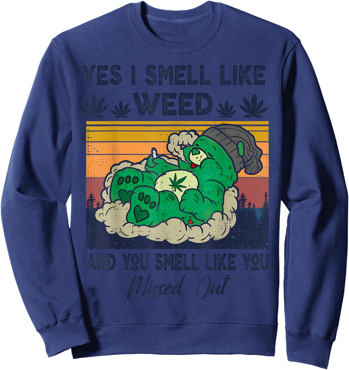 Funny Bear Weed Marijuana 420 Smoker, Yes I Smell Like Weed Sweatshirt - Sweatshirt | Navy