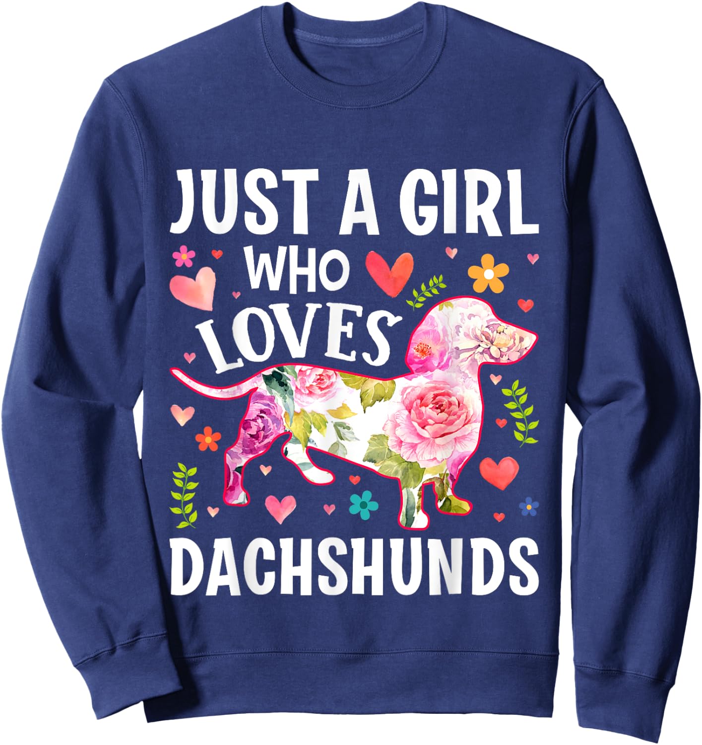 Mother's Day Just A Girl Who Loves Dachshunds Sweatshirt - Sweatshirt | Navy