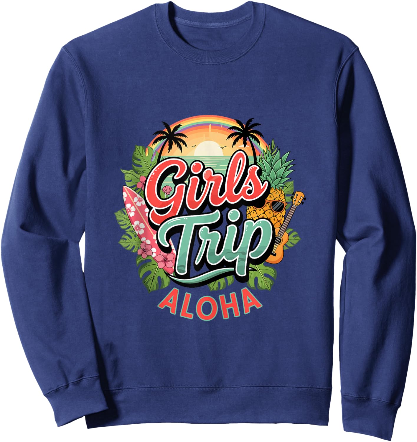 Girls Trip Aloha Hawaii Beach Vacation Sweatshirt - Sweatshirt | Navy