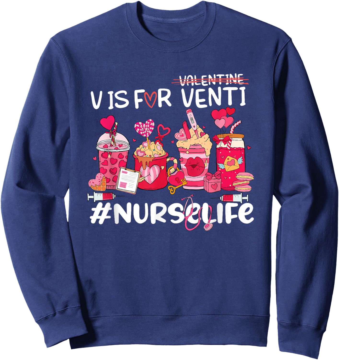 Valentine's Day Coffee Lover Latte Iced V Is For Venti Nurse Sweatshirt - Sweatshirt | Navy