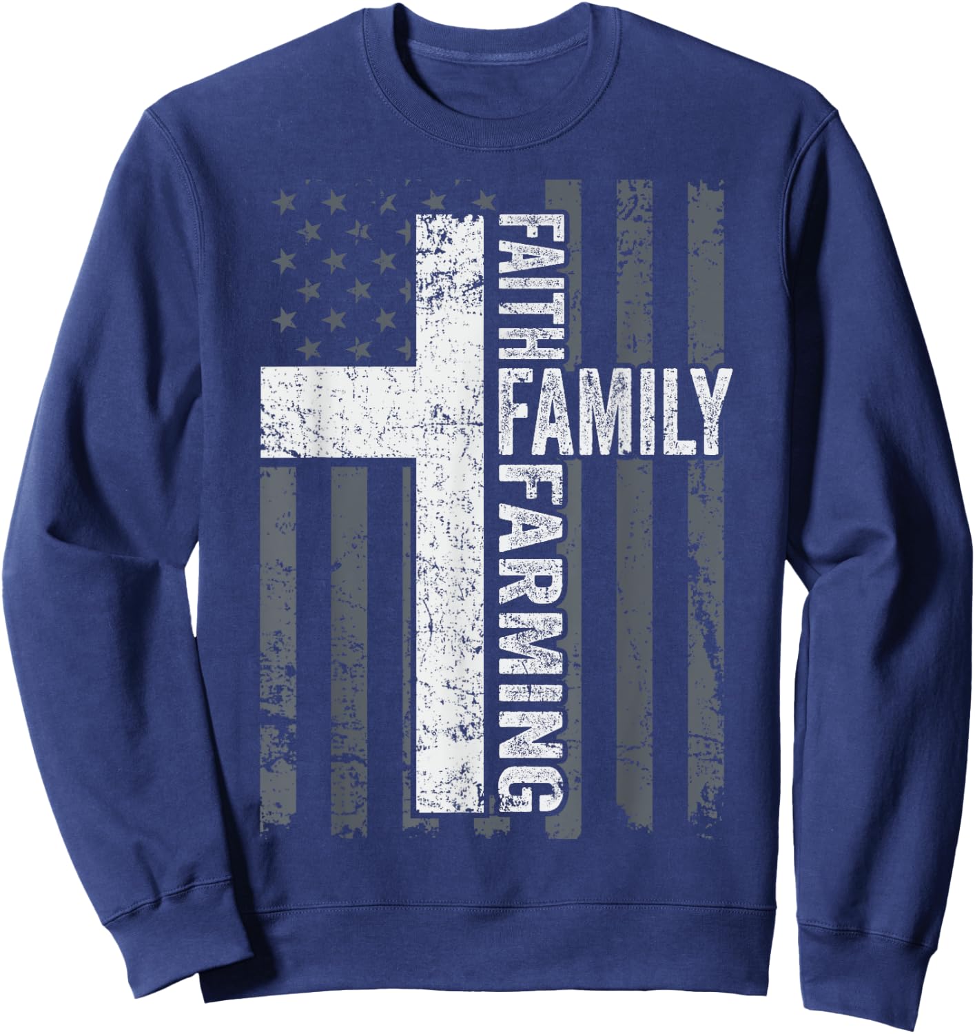 Faith Family Farming Freedom - American Farmer Cross Flag Sweatshirt - Sweatshirt | Navy