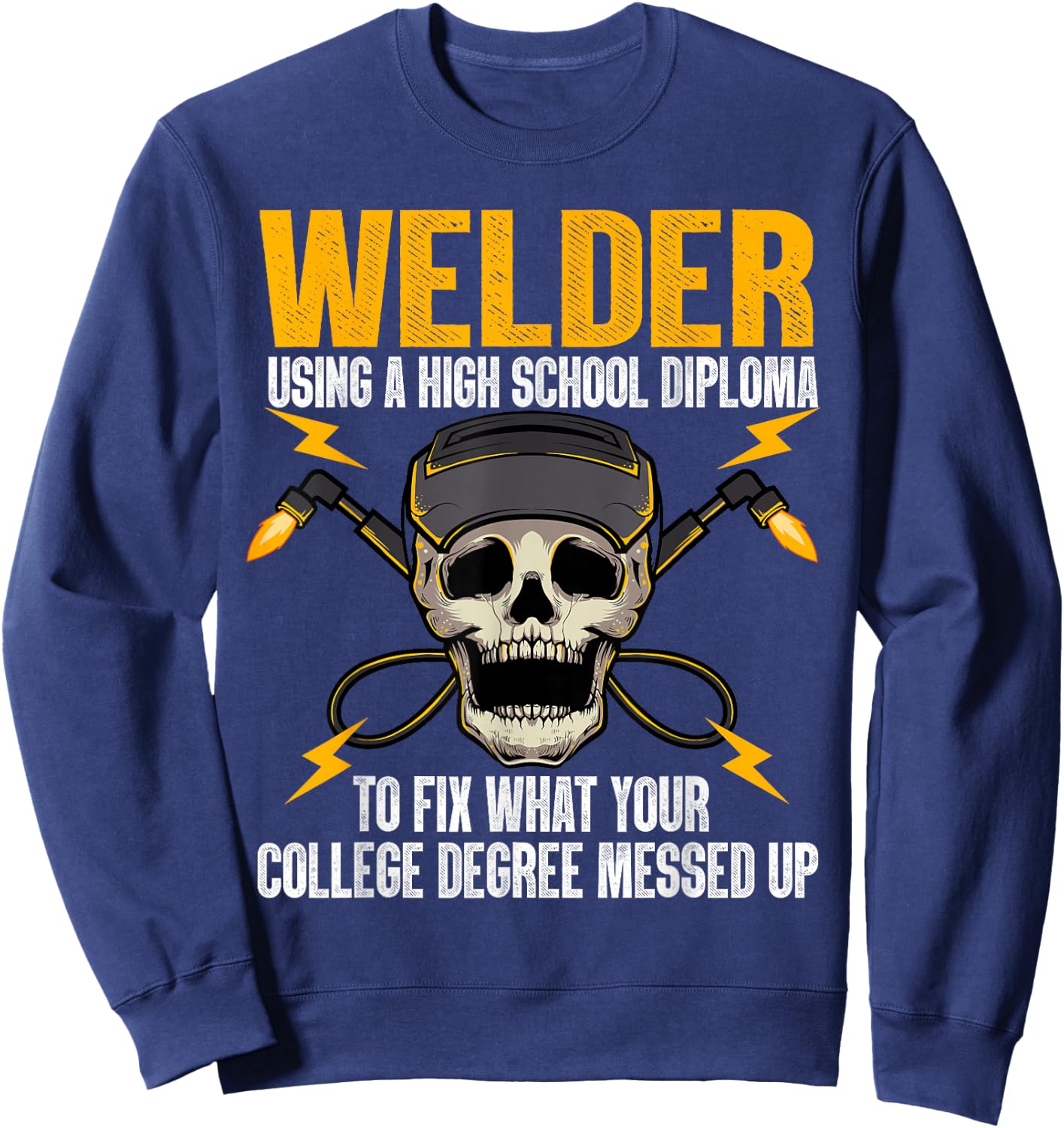 Funny Welder Art Women Steel Welding MIG/TIG Welder Sweatshirt - Sweatshirt | Navy