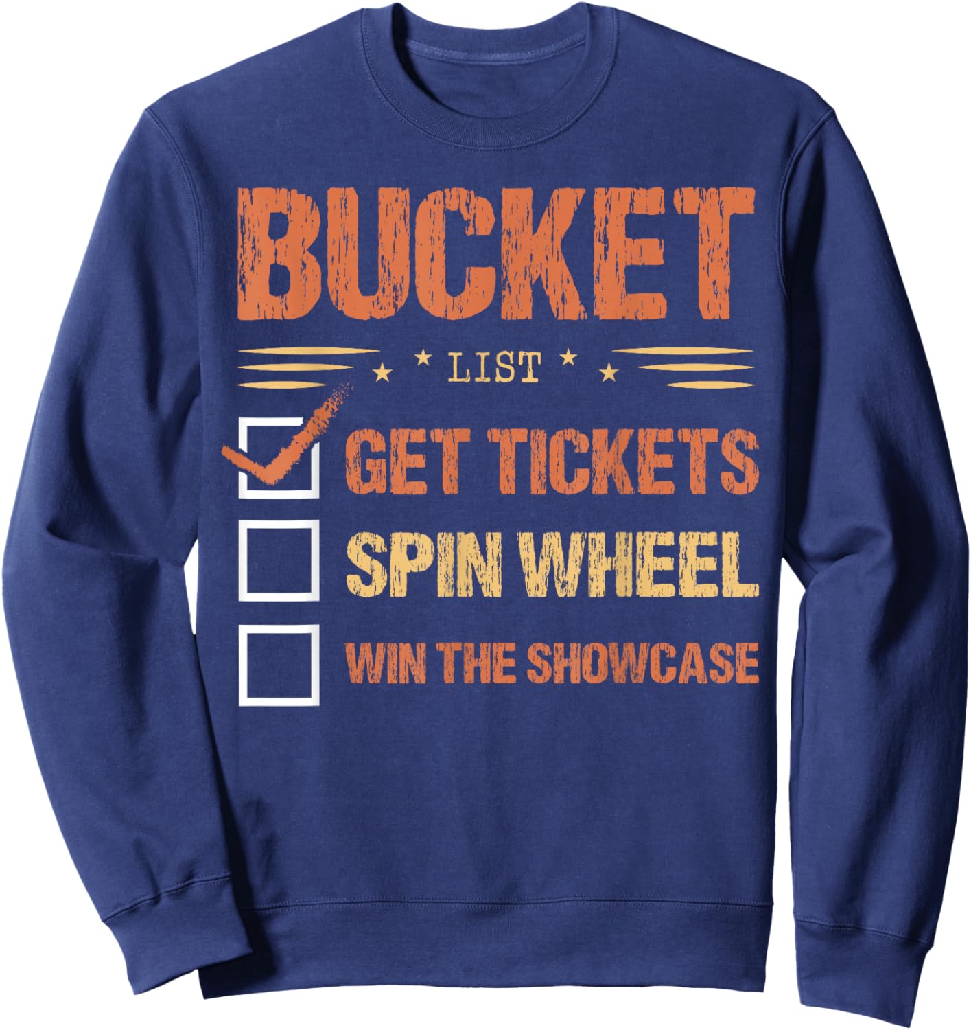 Bucket List Get Tickets Spin Wheel Win The Showcase Checkbox Sweatshirt - Sweatshirt | Navy
