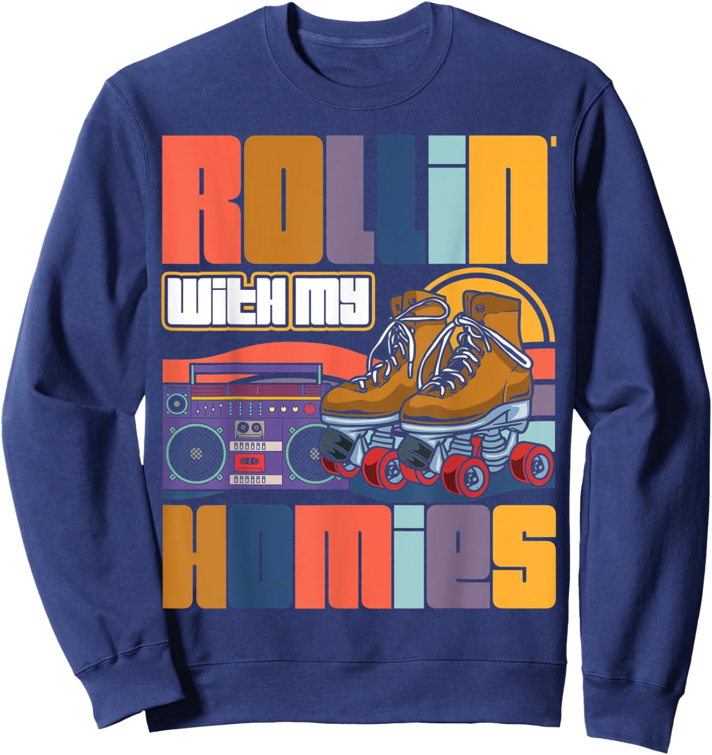 Rolling With My-Homies Roller Skating Party Sweatshirt - Sweatshirt | Navy