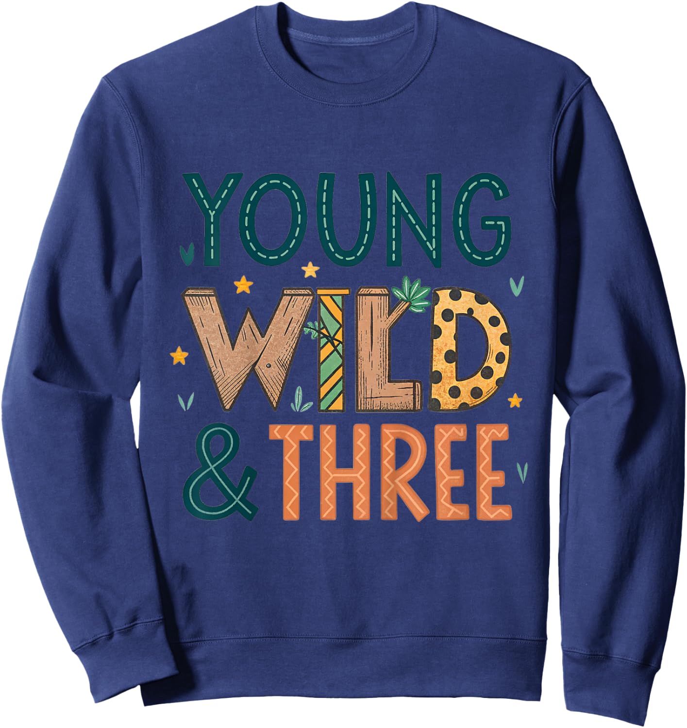 Kids Young Wild and Three Boy 3rd Birthday Toddler 3 Year Old Fun Sweatshirt - Sweatshirt | Navy