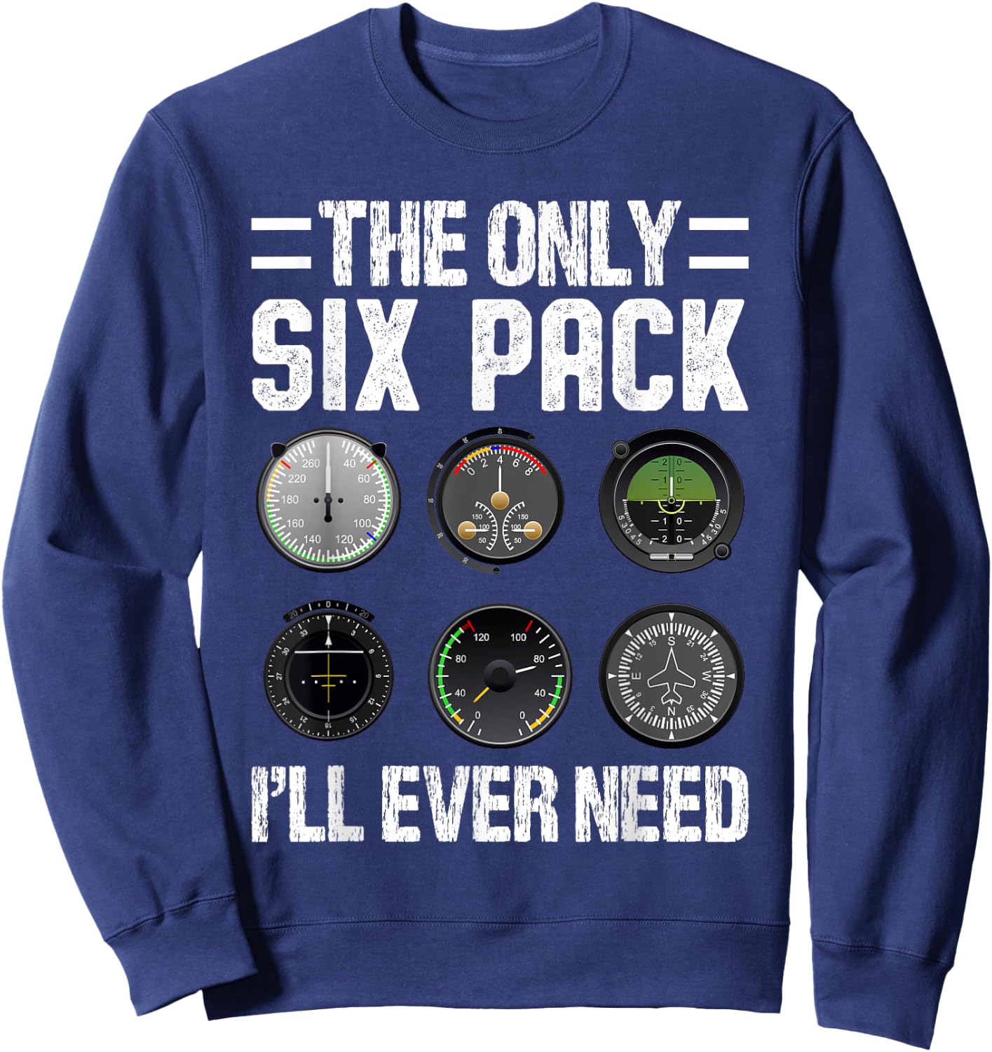 The Only Six Pack I'll Ever Need Funny Pilot Aviator Sweatshirt - Sweatshirt | Navy