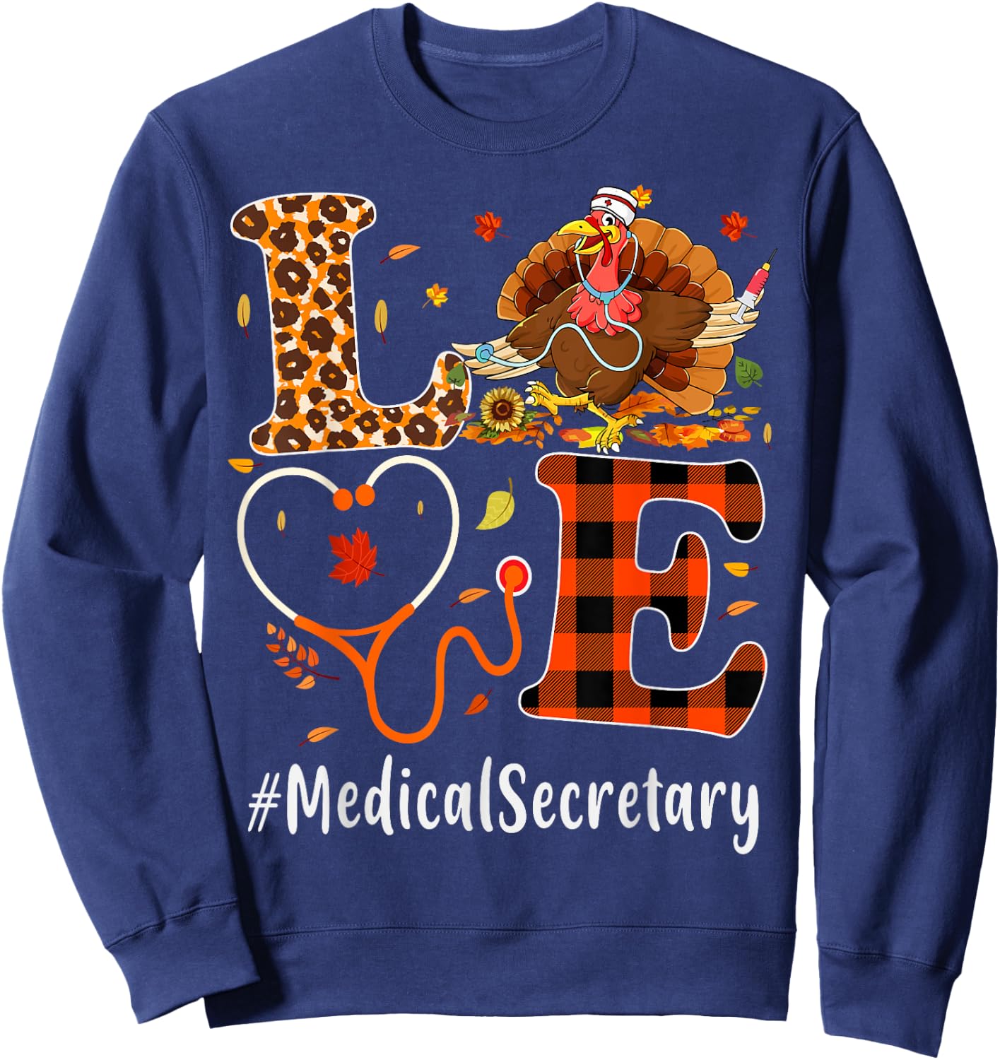 Medical Secretary Love Thanksgiving Leopard Funny Turkey Sweatshirt - Sweatshirt | Navy