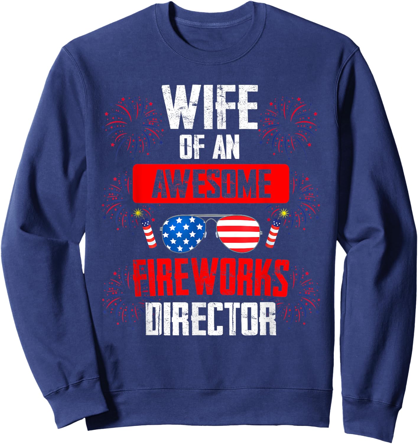wife of an awesome fireworks director Assistant firework Sweatshirt - Sweatshirt | Navy
