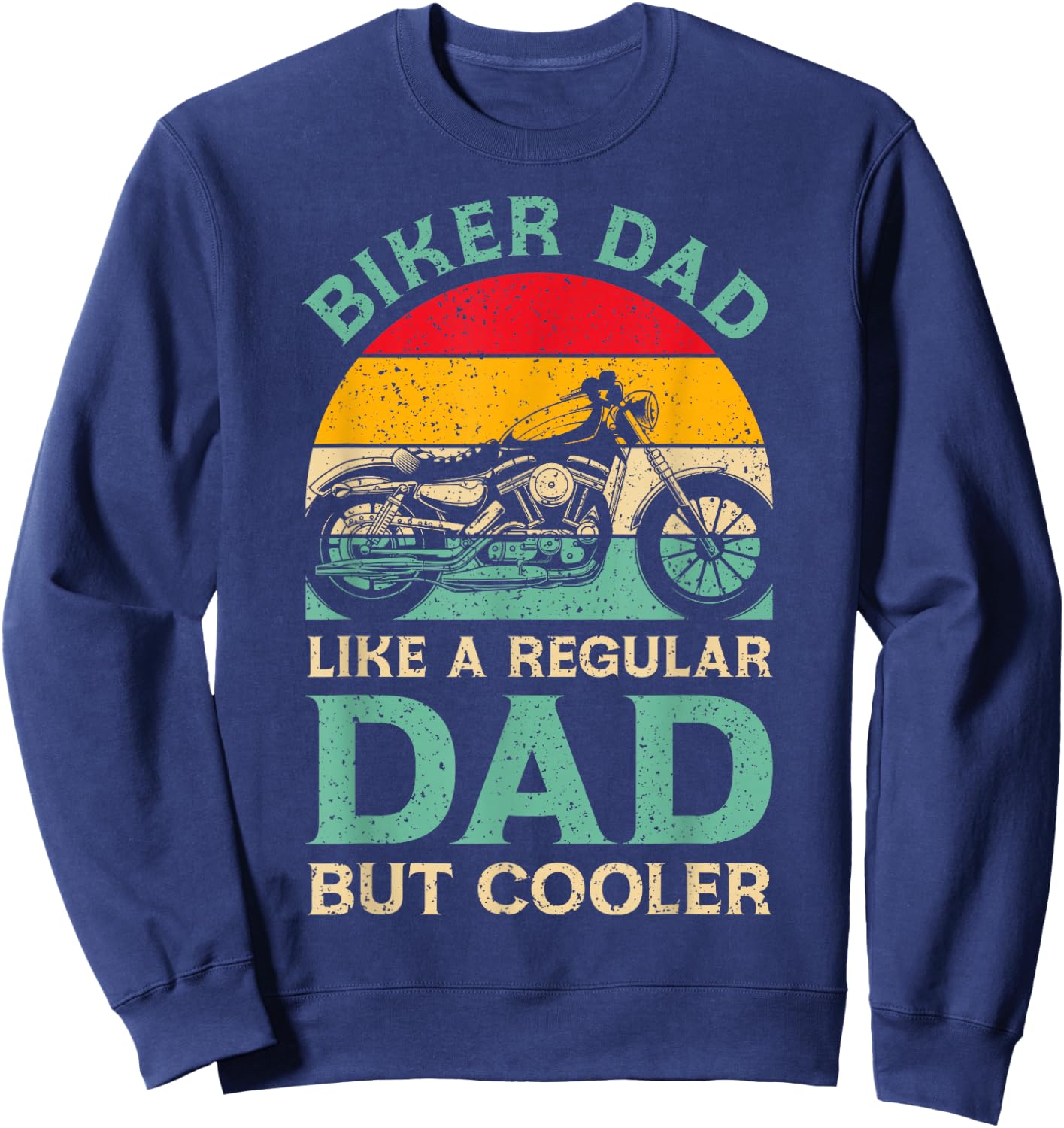 Funny Fathers Day Biker Dad For Biker Motorcycle Dad Sweatshirt - Sweatshirt | Navy